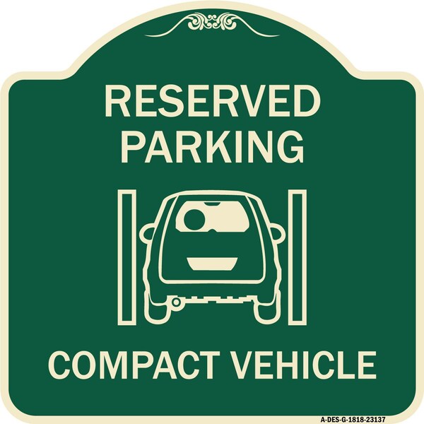 Reserved Parking Compact Vehicle Heavy-Gauge Aluminum Architectural Sign, 18" x 18", G-1818-23137